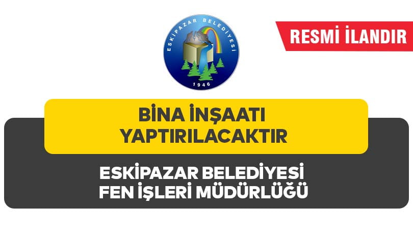 BİNA İNŞAATI YAPTIRILACAKTIR