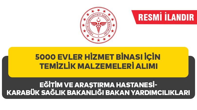 5000 EVLER HİZMET BİNASI İÇİN TEMİZLİK MALZEMELERİ ALIMI