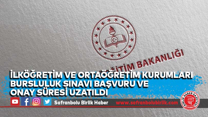 İlköğretim ve Ortaöğretim Kurumları Bursluluk Sınavı başvuru ve onay süresi uzatıldı