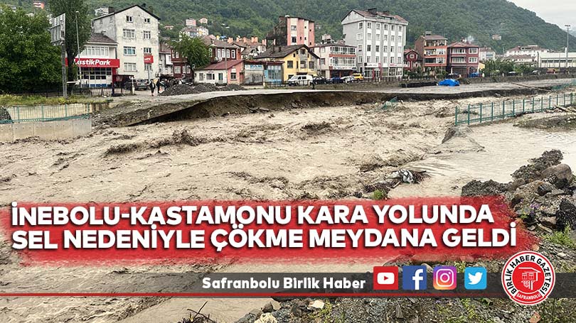 İnebolu-Kastamonu kara yolunda sel nedeniyle çökme meydana geldi