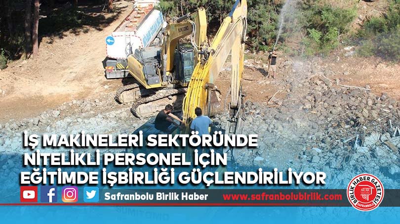İş makineleri sektöründe nitelikli personel için eğitimde işbirliği güçlendiriliyor