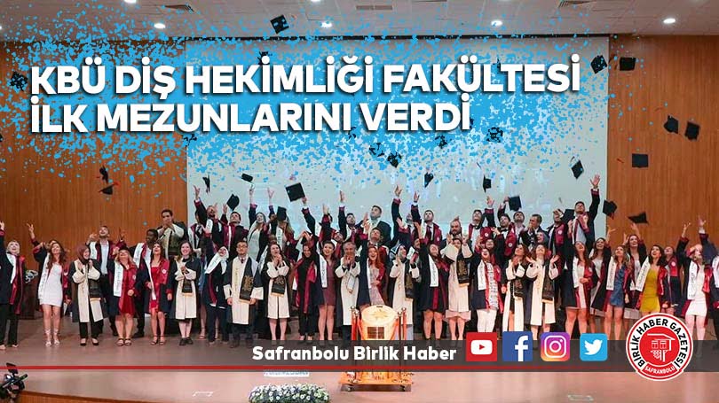 KBÜ Diş Hekimliği Fakültesi ilk mezunlarını verdi
