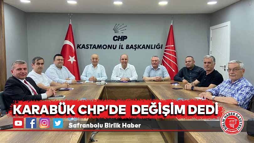 Karabük CHP’de  Değişim Dedi