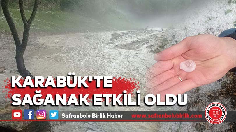 Karabük’te sağanak etkili oldu