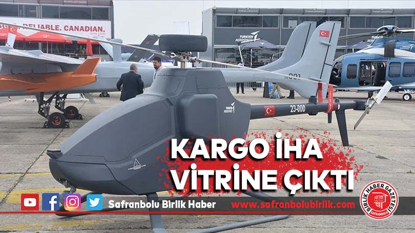 Kargo İHA vitrine çıktı