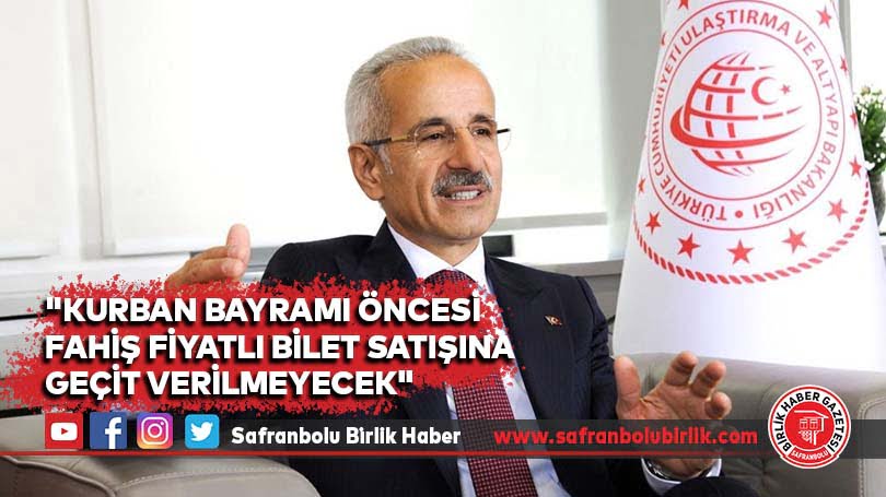 “Kurban Bayramı öncesi fahiş fiyatlı bilet satışına geçit verilmeyecek”