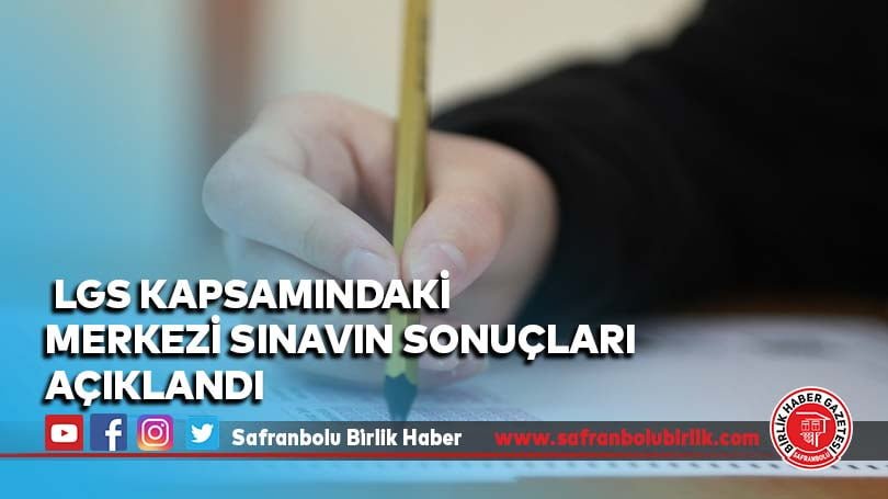 LGS kapsamındaki merkezi sınavın sonuçları açıklandı