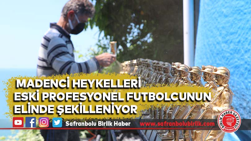 Madenci heykelleri eski profesyonel futbolcunun elinde şekilleniyor