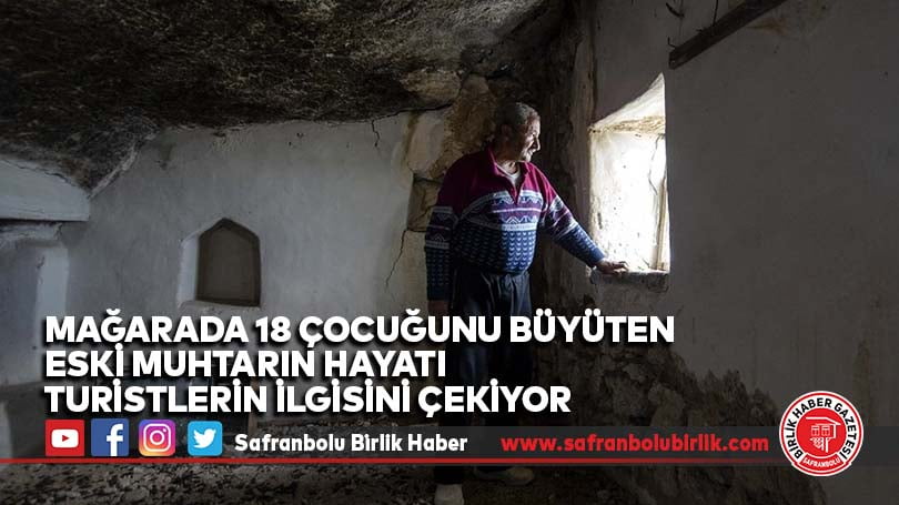 Mağarada 18 çocuğunu büyüten eski muhtarın hayatı turistlerin ilgisini çekiyor