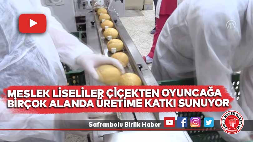 Meslek liseliler çiçekten oyuncağa birçok alanda üretime katkı sunuyor