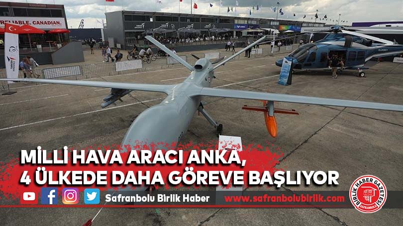 Milli hava aracı ANKA, 4 ülkede daha göreve başlıyor