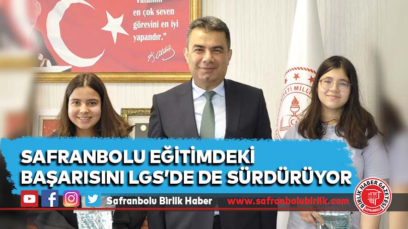 Safranbolu eğitimdeki başarısını LGS’de de sürdürüyor
