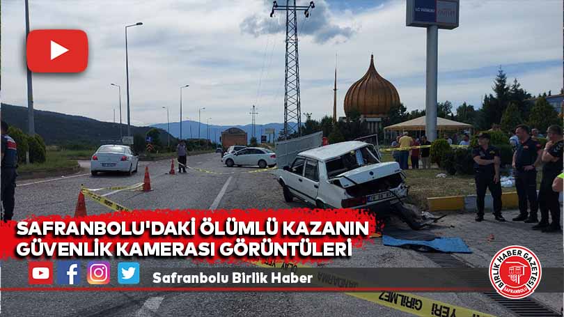 Safranbolu’daki ölümlü kazanın güvenlik kamerası görüntüleri