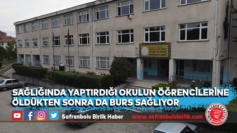 Sağlığında yaptırdığı okulun öğrencilerine öldükten sonra da burs sağlıyor