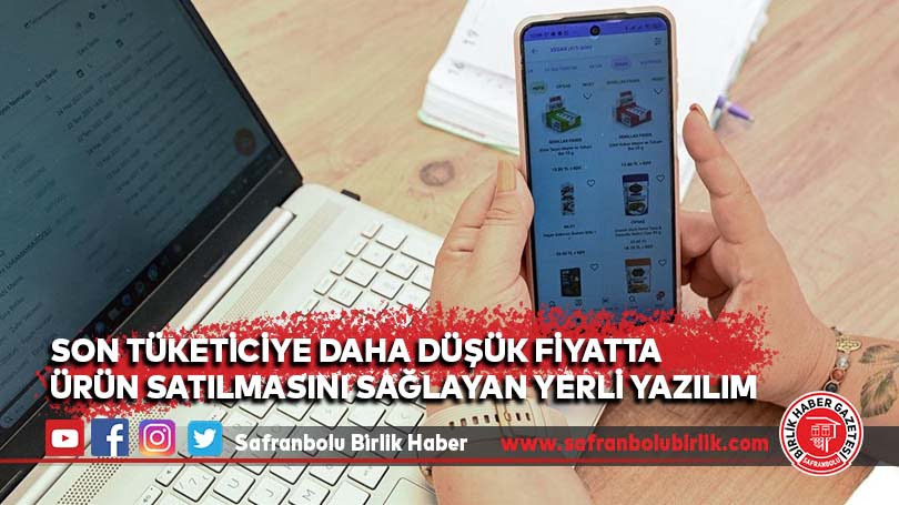 Son tüketiciye daha düşük fiyatta ürün satılmasını sağlayan yerli yazılım