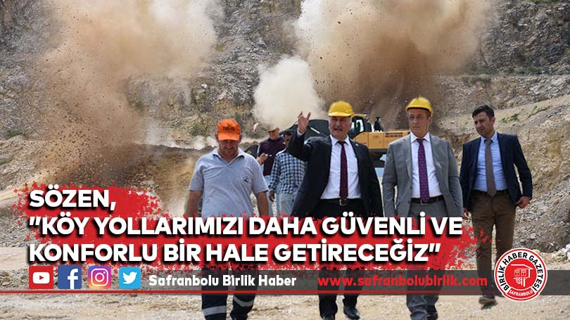 Sözen, ”Köy Yollarımızı Daha Güvenli ve Konforlu Bir Hale Getireceğiz”