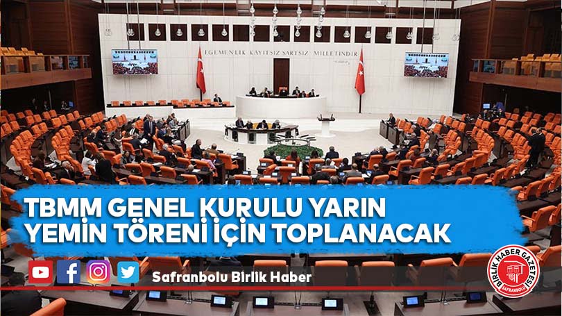 TBMM Genel Kurulu yarın yemin töreni için toplanacak