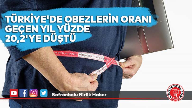 Türkiye’de obezlerin oranı geçen yıl yüzde 20,2’ye düştü