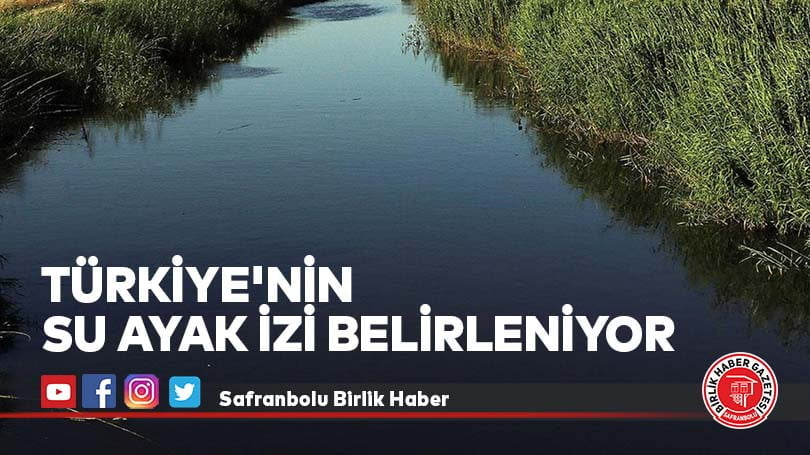 Türkiye’nin su ayak izi belirleniyor