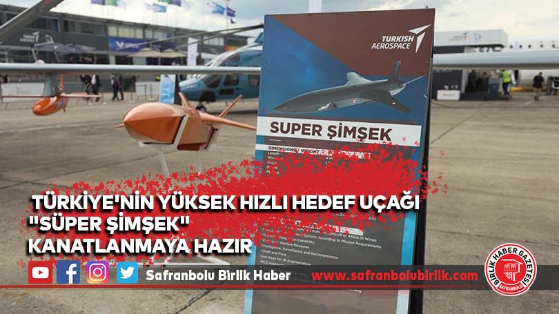 Türkiye’nin yüksek hızlı hedef uçağı “SÜPER ŞİMŞEK” kanatlanmaya hazır