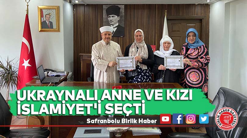 Ukraynalı anne ve kızı İslamiyet’i seçti