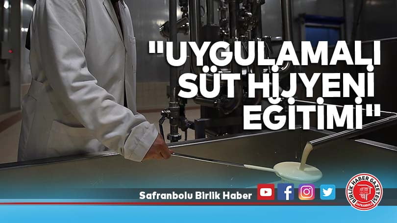 “Uygulamalı Süt Hijyeni Eğitimi”