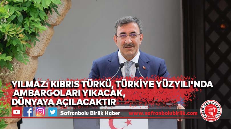 Yılmaz: Kıbrıs Türkü, Türkiye Yüzyılı’nda ambargoları yıkacak, dünyaya açılacaktır