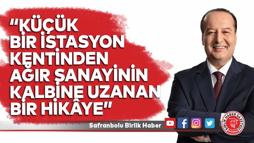 Akay “Küçük Bir İstasyon Kentinden Ağır Sanayinin Kalbine Uzanan Bir Hikâye”