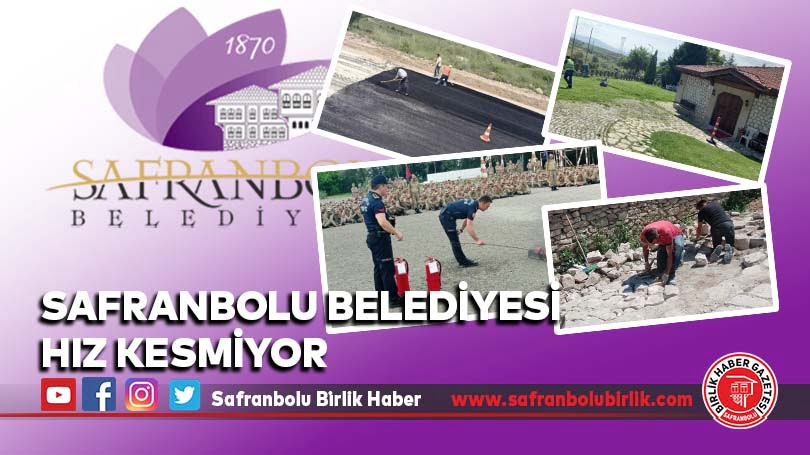 Safranbolu Belediyesi Hız Kesmiyor