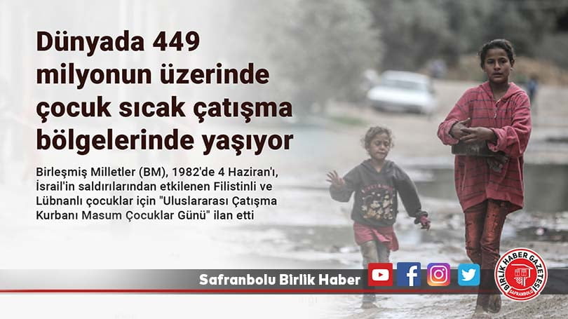 Dünyada 449 milyonun üzerinde çocuk sıcak çatışma bölgelerinde yaşıyor