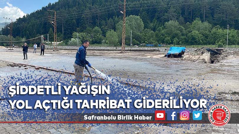 Şiddetli yağışın yol açtığı tahribat gideriliyor