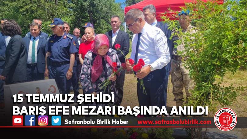 15 Temmuz şehidi Barış Efe mezarı başında anıldı