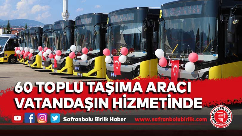 60 toplu taşıma aracı vatandaşın hizmetinde