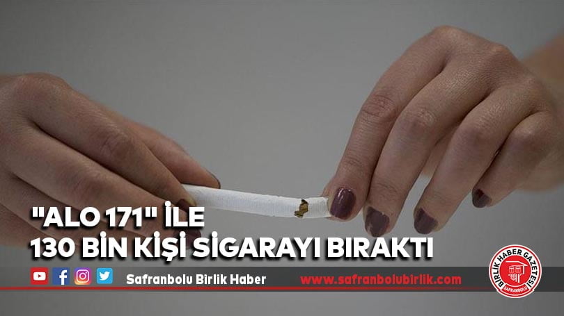 “ALO 171” ile 130 bin kişi sigarayı bıraktı