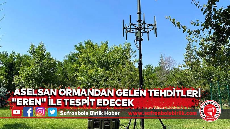 ASELSAN ormandan gelen tehditleri “EREN” ile tespit edecek