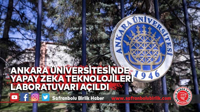 Ankara Üniversitesinde Yapay Zeka Teknolojileri Laboratuvarı açıldı