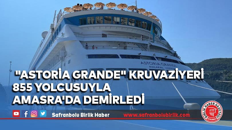 “Astoria Grande” kruvaziyeri 855 yolcusuyla Amasra’da demirledi