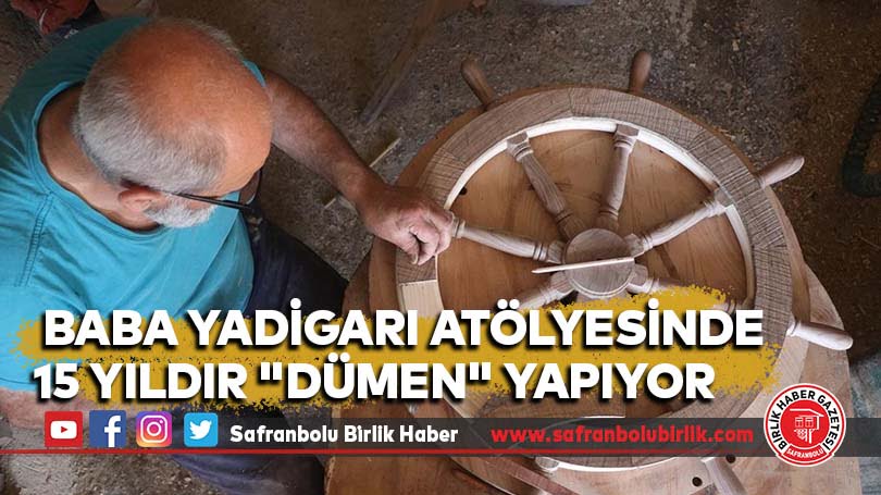 Baba yadigarı atölyesinde 15 yıldır “dümen” yapıyor