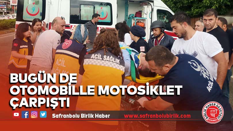 Bugün de otomobille motosiklet çarpıştı