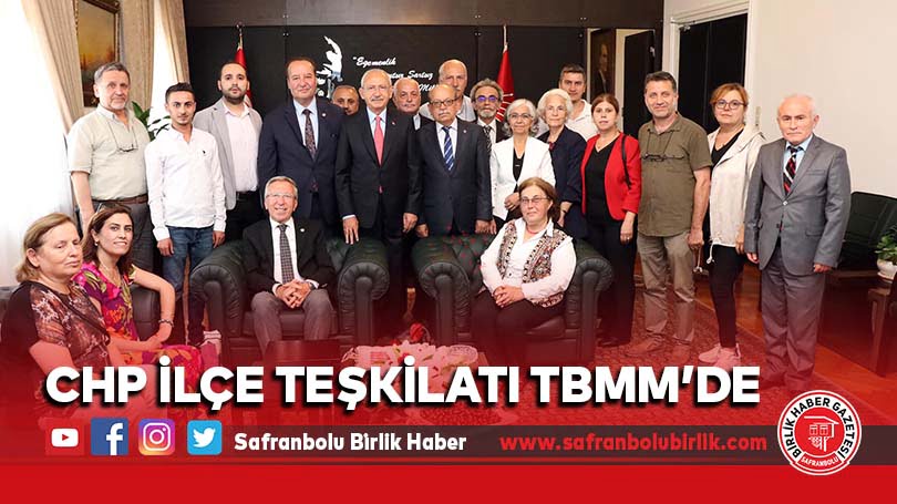 CHP İlçe Teşkilatı TBMM’de