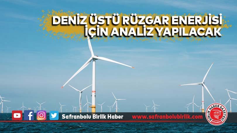 Deniz üstü rüzgar enerjisi saha geliştirme çalışmaları kapsamında çevresel analiz yapılacak