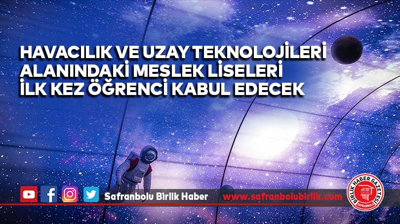 Havacılık ve uzay teknolojileri alanındaki meslek liseleri ilk kez öğrenci kabul edecek