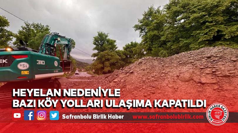 Heyelan nedeniyle bazı köy yolları ulaşıma kapatıldı