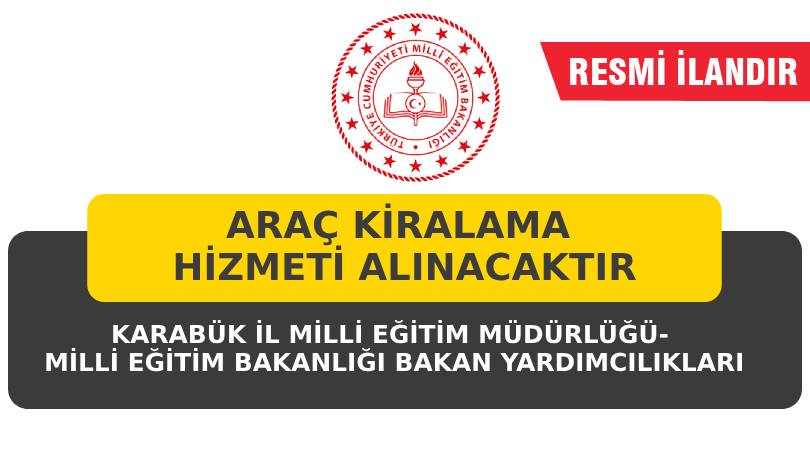 ARAÇ KİRALAMA HİZMETİ ALINACAKTIR