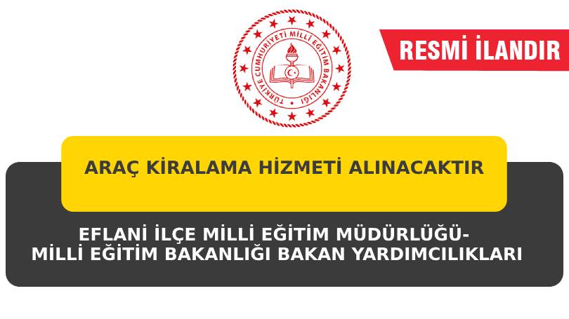 ARAÇ KİRALAMA HİZMETİ ALINACAKTIR