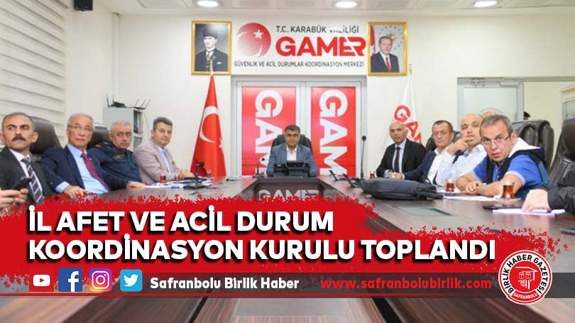 İl Afet ve Acil Durum Koordinasyon Kurulu toplandı