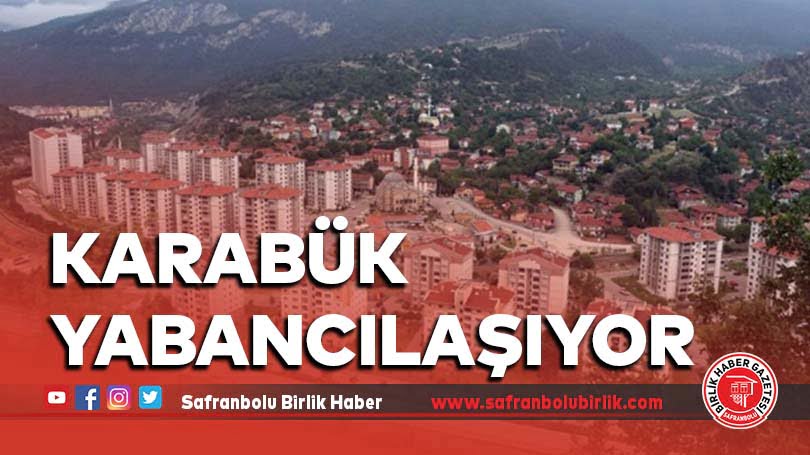 Karabük Yabancılaşıyor