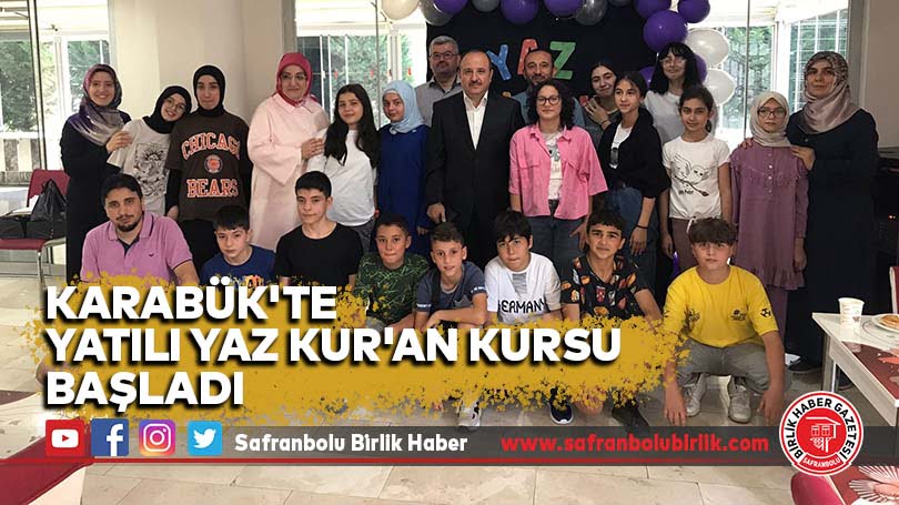 Karabük’te yatılı yaz Kur’an kursu başladı