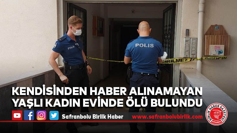Yaşlı kadın evinde ölü bulundu