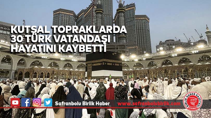 Kutsal topraklarda 30 Türk vatandaşı hayatını kaybetti